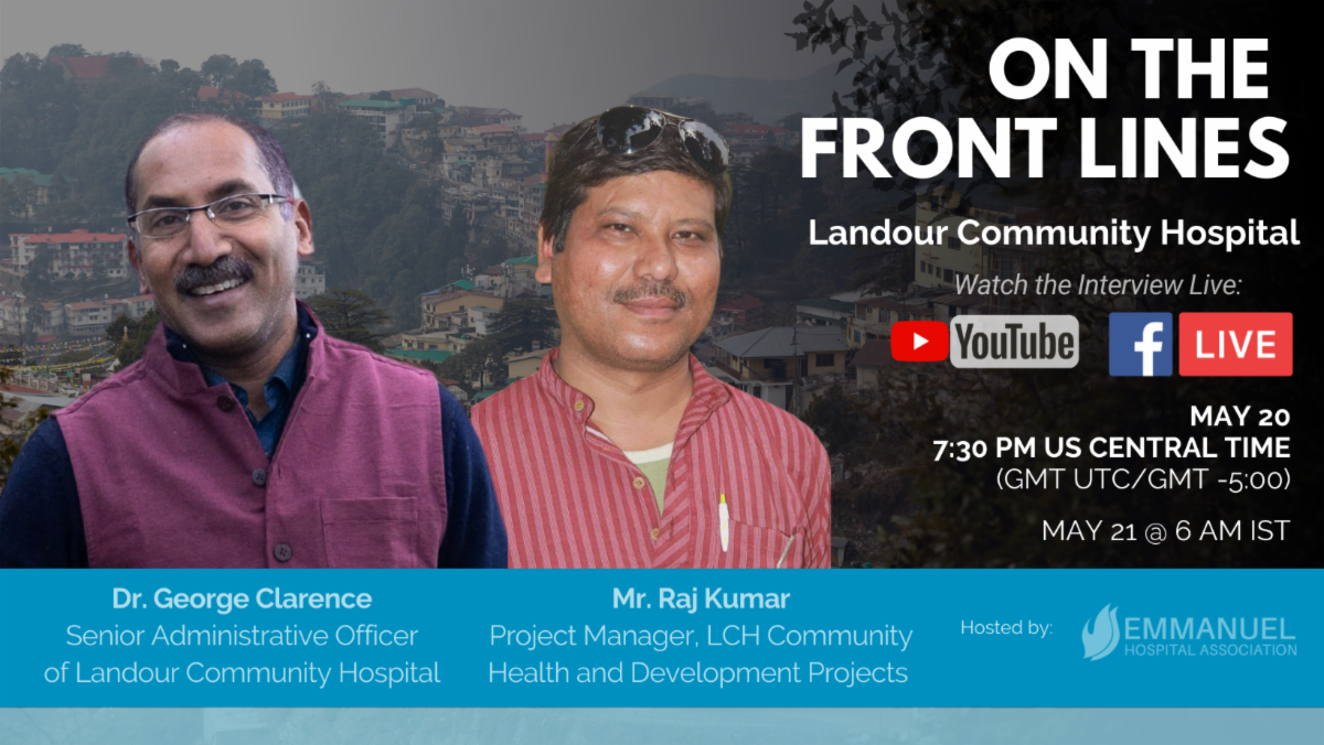 On the Front Lines with Landour Community Hospital | Dr. George Clarence  and Mr. Raj Kumar – Emmanuel Hospital Association Canada